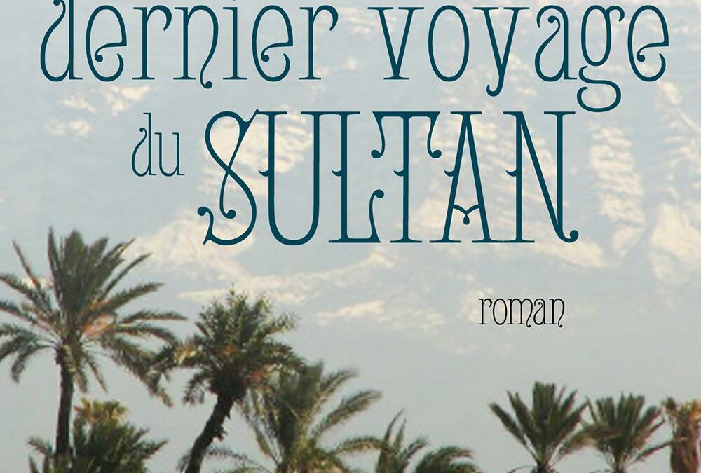 Amina Aouchar – Le Dernier Voyage du Sultant, roman (extraits)